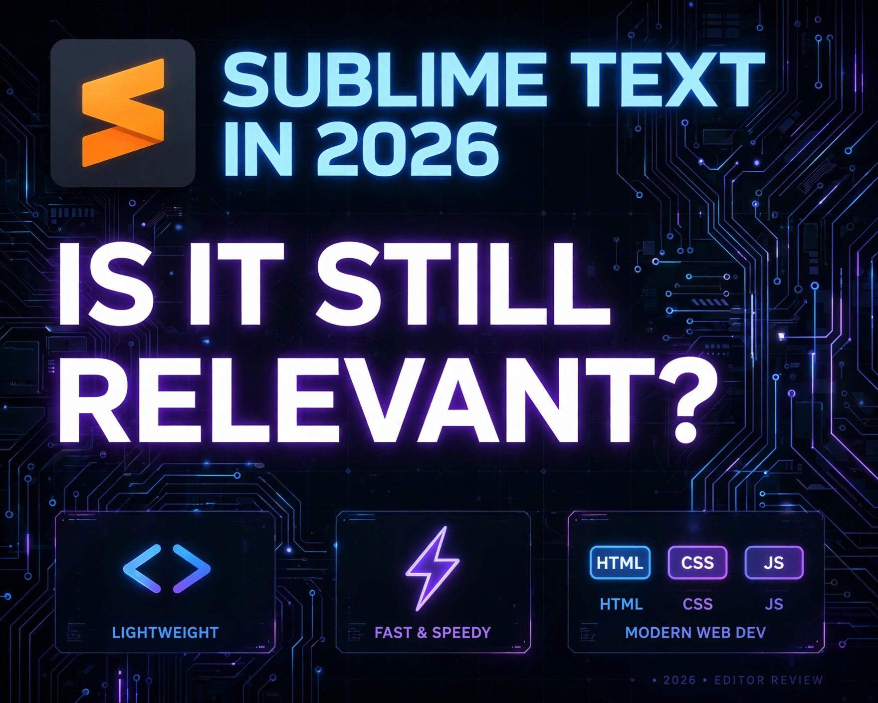 Sublime Text in 2026: Is It Still Relevant for Modern Web Developers? — The Unshaken Powerhouse