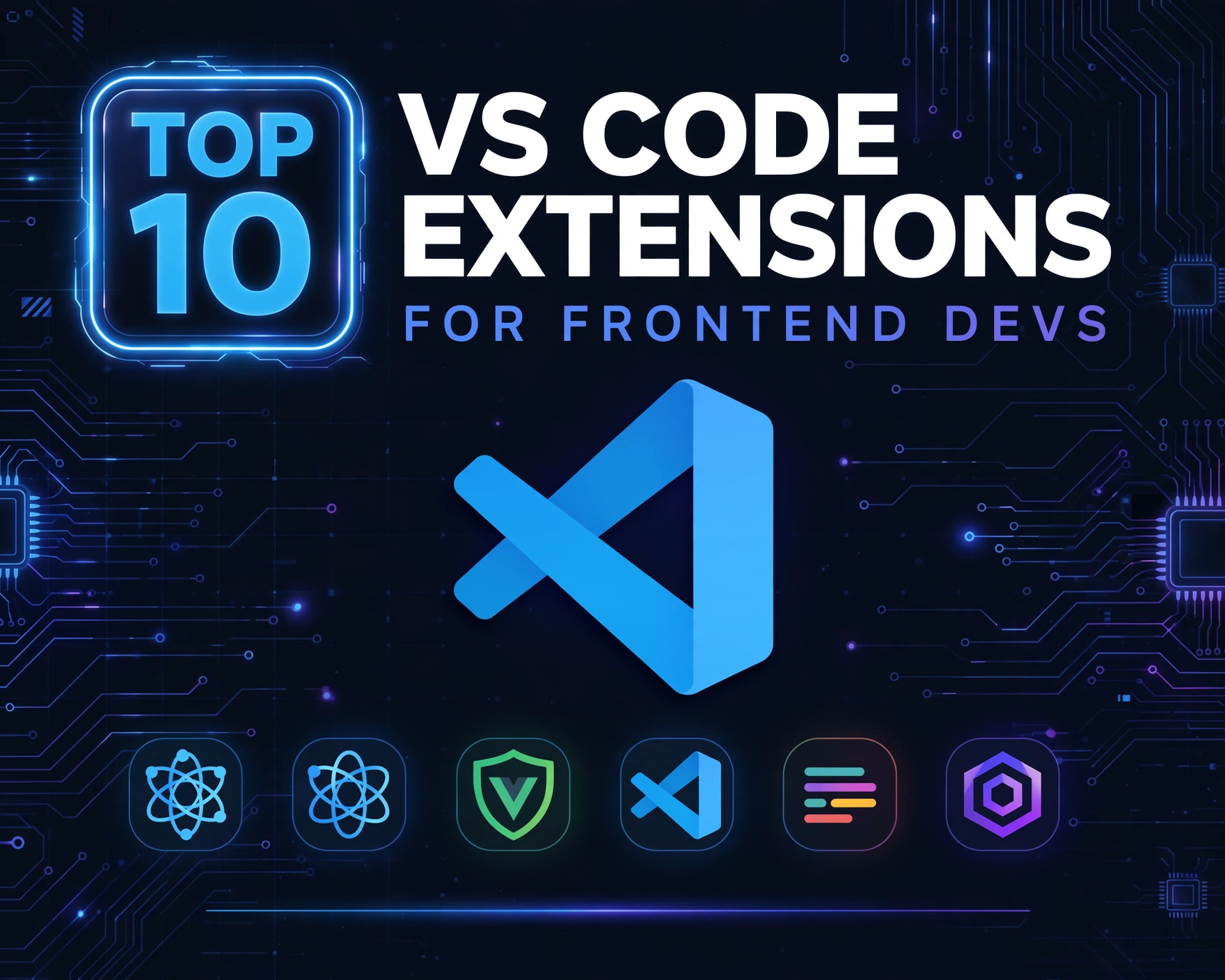 Top 10 Essential VS Code Extensions for Frontend Developers: Ultimate Power-Packed Toolkit